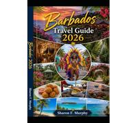 Barbados Travel Guide 2026: Discover Bridgetown, Holetown & Oistins with Authentic Island Secrets, Beaches, Resorts, Food Spots & Easy Itineraries.