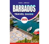 BARBADOS Travel Guide 2026BARBADOS Travel Guide 2026: A Complete Vacation Guide to Beaches, Luxury Resorts, Budget Travel, Island Adventures and Local Secrets