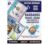 BARBADOS TRAVEL GUIDE FOR COUPLES & HONEYMOONERS 2025-2026: THE BEST BEACHES, RESORTS, AND ADVENTURE SPOTS FOR TWO OR ANNIVERSARY TRIP (Explore Nature & Adventure)