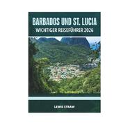 BARBADOS UND ST. LUCIA WICHTIGER REISEFÜHRER 2026
