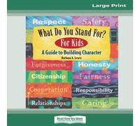 Barbara A. Lewis What Do You Stand For? For Kids: A Guide to Building Character Barbara A. Lewis Multicolor