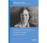 Barbara Bergmann: An Intellectual Biography (Great Thinkers in Economics)