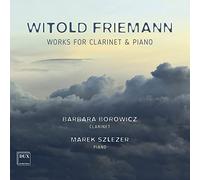 Barbara Borowicz & Marek Szlezer - Friemann: Works for Clarinet and Piano