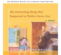 Barbara Brooks Wallace the interesting thing that happened at Perfect Acres, Inc Barbara Brooks Wallace Multicolor