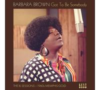 Barbara Brown Got to Be Somebody: The XL Sessions - 1960s Memphis Gold (Vinyl)