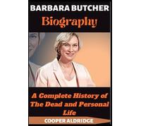 BARBARA BUTCHER BIOGRAPHY: A Complete History of The Dead and Personal Life