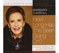 BARBARA CARROLL - Live At Dizzy's Club - How Long Has This Been Going On?