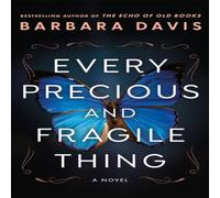 Barbara Davis Every Precious & Fragile Thing Hardback Book Barbara Davis Multicolor