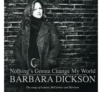 Barbara Dickson - Nothing's Gonna Change My World