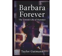 Barbara Forever: The Untold Life of Hammer