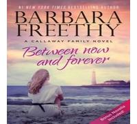 Barbara Freethy Between Now & Forever Hardcover Book Barbara Freethy Multicolor