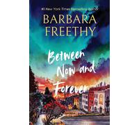 Barbara Freethy Between Now & Forever (Heartwarming Contemporary Romance) Barbara Freethy Multicolor