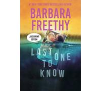 Barbara Freethy Last One To Know (LARGE PRINT EDITION): A riveting psychological Barbara Freethy Multicolor