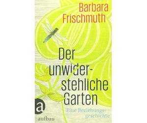 Barbara Frischmuth Mela Der unwiderstehliche Garten: Eine Beziehungs (Hardback)