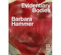 Barbara Hammer: Evidentary Bodies