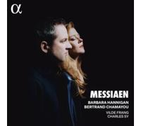 Barbara Hannigan/Bertrand Chamayou: Messiaen