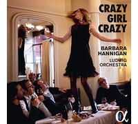 Barbara Hannigan - Crazy Girl Crazy - Music by Gershwin, Berg and Berio (including bonus documentary DVD)