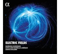 Barbara Hannigan; David Chalmin; Katia Labèque; Marielle Labèque - Electric Fields (LP version) [VINYL]