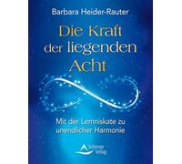 Barbara Heider- Die Kraft der liegenden Acht: Mit der Lemniskate zu (Paperback)