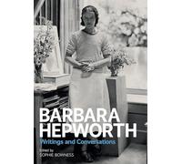 Barbara Hepworth: Writings and Conversations