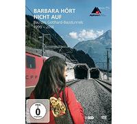 Barbara Is Not Finished Yet - Construction of the Gotthard Base Tunnel (1999 - 2016) ( Barbara hört nicht auf - Bau des St. Gotthard-Basistunnel 1999-2016 )