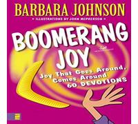 Barbara Johnson The Boomerang Joy: Joy That Goes Around, Comes Around Paperback Book Barbara Johnson Multicolor
