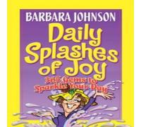 Barbara Johnson The Daily Splashes of Joy: 365 Gems to Sparkle Your Day Paperback Book Barbara Johnson Multicolor
