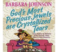 Barbara Johnson The God's Most Precious Jewels Are Crystallized Tears: True Barbara Johnson Multicolor