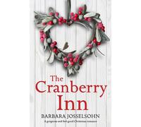 Barbara Josselsohn The Cranberry Inn: A gorgeous & feel good Christmas romance Barbara Josselsohn Multicolor