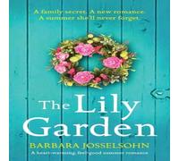 Barbara Josselsohn The Lily Garden: A heart-warming, feel-good summer romance Barbara Josselsohn Multicolor
