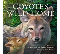 Barbara Kingsolver Coyote's Wild Home Hardback Book Barbara Kingsolver Multicolor