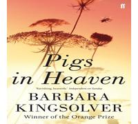 Barbara Kingsolver Pigs in Heaven : Author of Demon Copperhead, Winner of the Women's Barbara Kingsolver Multicolor