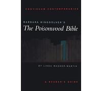 Barbara Kingsolver's The Poisonwood Bible: A Reader's Guide (Continuum Contemporaries)