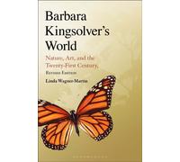 Barbara Kingsolver's World: Nature, Art, and the Twenty-First Century, Revised Edition