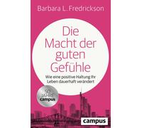 Barbara L. Fred Die Macht der guten Gefühle: Wie eine positive Haltu (Paperback)