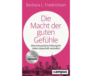 Barbara L. Fred Die Macht der guten Gefühle: Wie eine positive Haltu (Paperback)