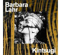 Barbara Lahr - Kintsugi (10inch) [10" VINYL]