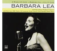 Barbara Lea. A Woman In Love / Barbara Lea / Lea In Love by Johnny Windhurst