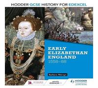 Barbara Mervyn Hodder GCSE History for Edexcel: Early Elizabethan England, 1558 - 88 Book Barbara Mervyn Multicolor