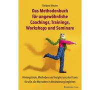 Barbara Messer Das Methodenbuch für ungewöhnliche Coachings, Trainin (Paperback)