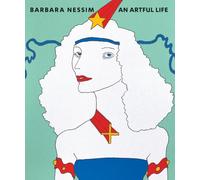 Barbara Nessim: An Artful Life (Victoria & Albert Museum: Exhibition Catalogues)