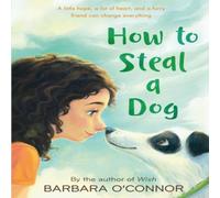 Barbara O'Connor How to Steal a Dog Paperback Book Barbara O'Connor Multicolor