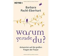 Barbara Pachl-E Warum gerade du?: Antworten auf die großen Fragen de (Paperback)