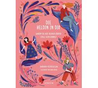 Barbara Pietruszczak Anna Die Heldin in dir: Warum du auf deinen Kör (Hardback)