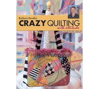 Barbara Randle's Crazy Quilting Att