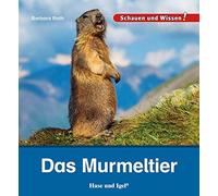 Barbara Rath Das Murmeltier: Schauen und Wissen (Hardback)