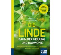 Barbara Simonso Die Linde - Baum der Heilung und Harmonie: Rezepte u (Paperback)