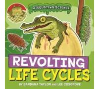 Barbara Taylor Disgusting Science: Revolting Life Cycles Paperback Book Barbara Taylor Multicolor
