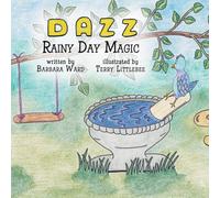 Barbara Ward Adventures with Dazz: Rainy Day Magic Paperback Book Barbara Ward Multicolor
