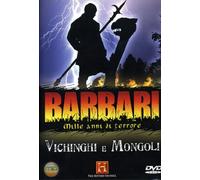 Barbari - Mille Anni Di Terrore - Vichinghi E Mongoli